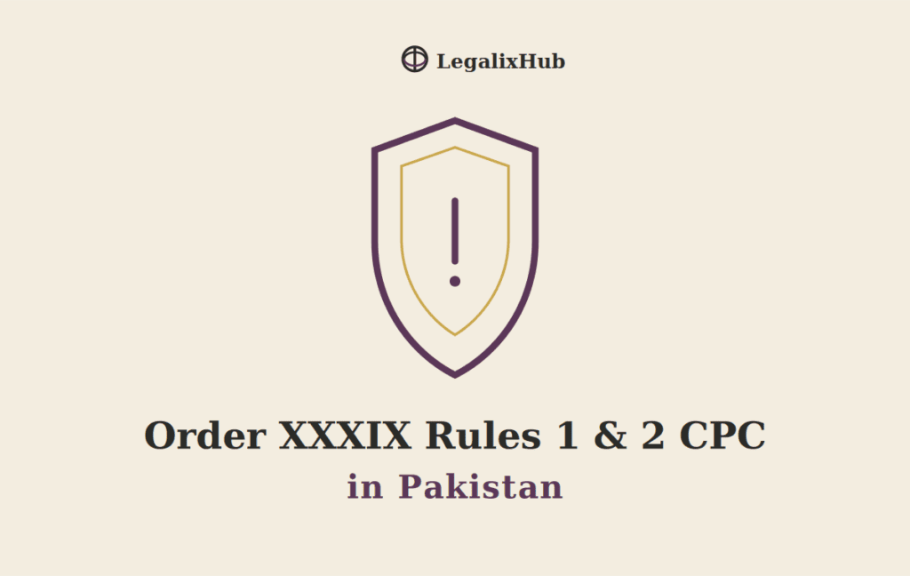 Order XXXIX Rules 1 and 2 CPC in Pakistan